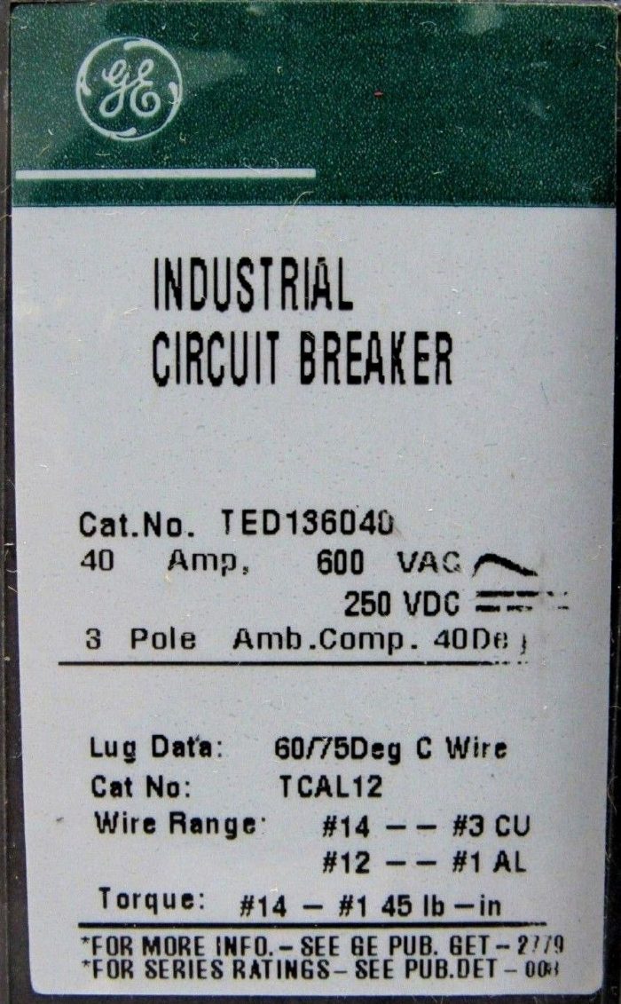 NEW GENERAL ELECTRIC TED136040 CIRCUIT BREAKER MODEL 3 40A 3 POLE 600VAC 250VDC - Image 4