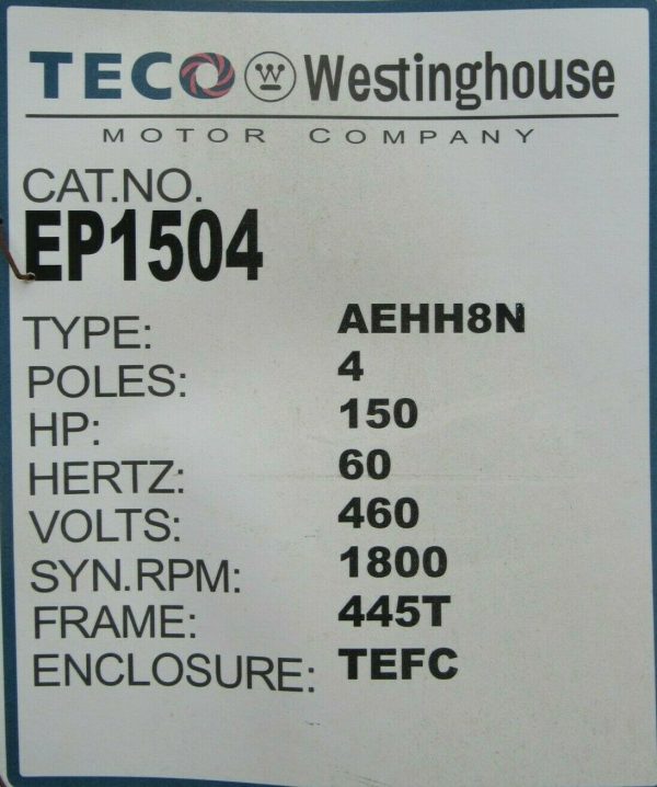 NEW TECO WESTINGHOUSE EP1504 MOTOR 150HP 460V 1800RPM 445T AEHH8N - Image 6