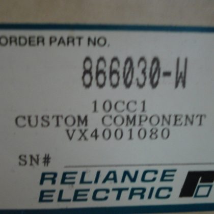 NEW RELIANCE ELECTRIC 866030-W 10CC1 CUSTOM COMPONENT CARD VX4001080