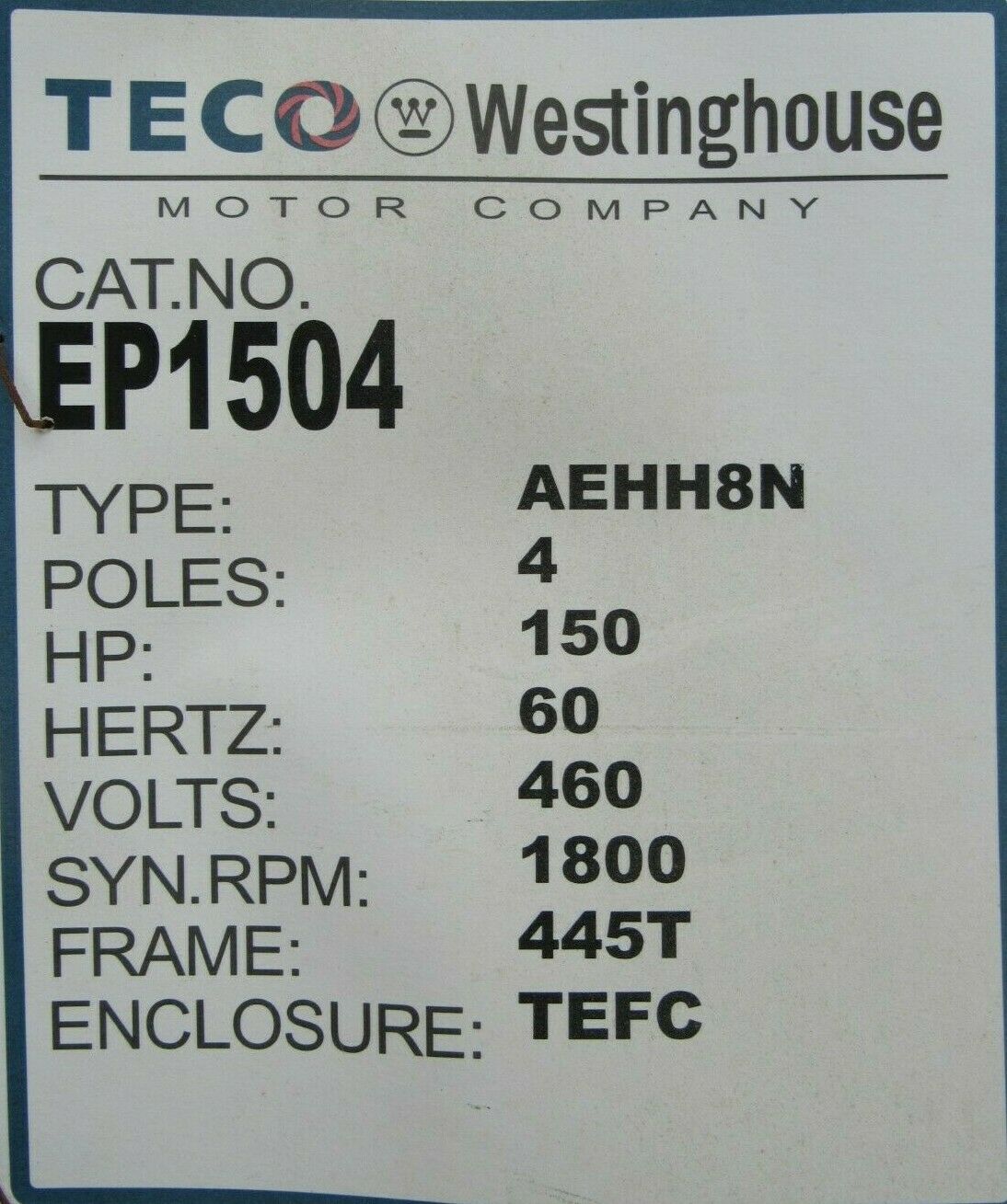 NEW TECO WESTINGHOUSE EP1504 MOTOR 150HP 460V 1800RPM 445T AEHH8N - Image 7